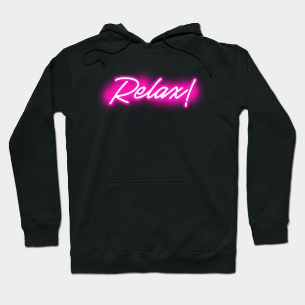 Relax (pink neon sign) Hoodie by wholelotofneon